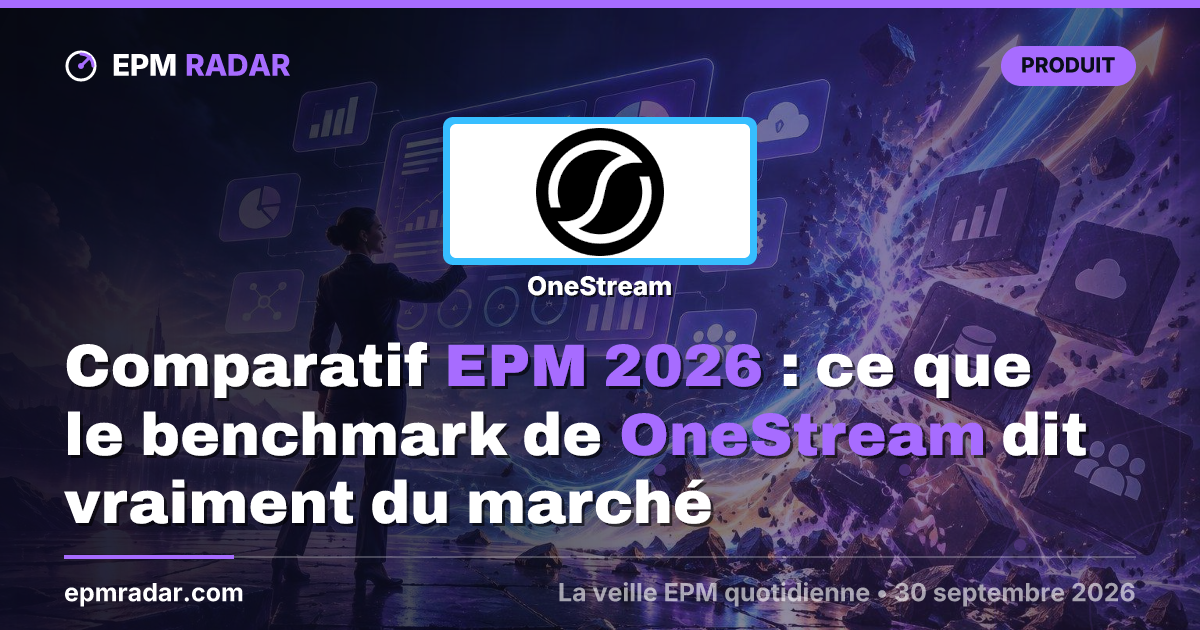 Comparatif EPM 2026 : ce que le benchmark de OneStream dit vraiment du marché