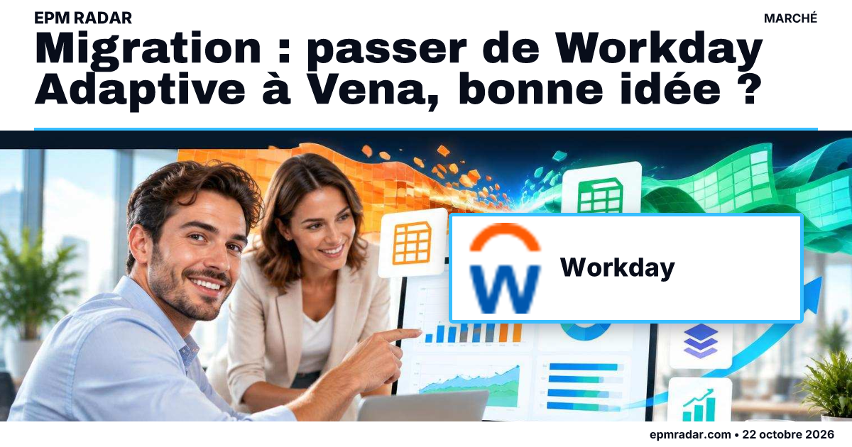Migration : passer de Workday Adaptive à Vena, bonne idée ?
