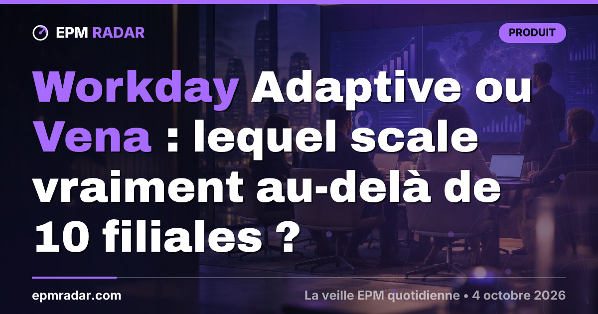 Workday Adaptive ou Vena : lequel scale vraiment au-delà de 10 filiales ?