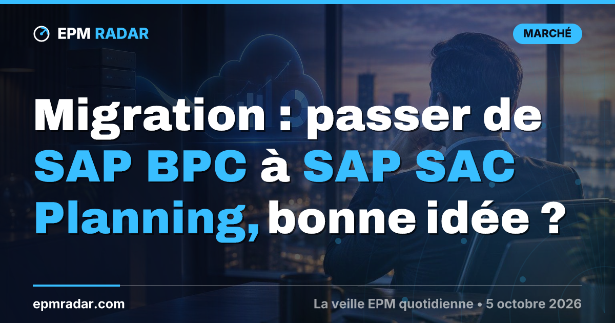 Migration : passer de SAP BPC à SAP SAC Planning, bonne idée ?