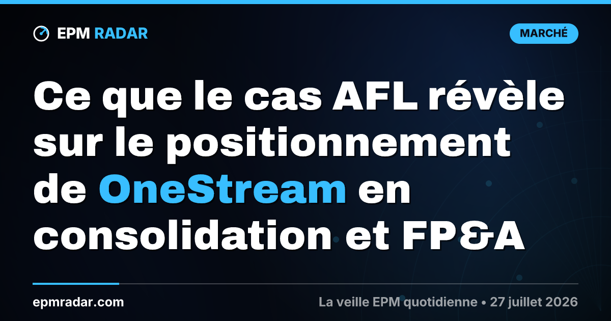 Ce que le cas AFL révèle sur le positionnement de OneStream en consolidation et FP&A