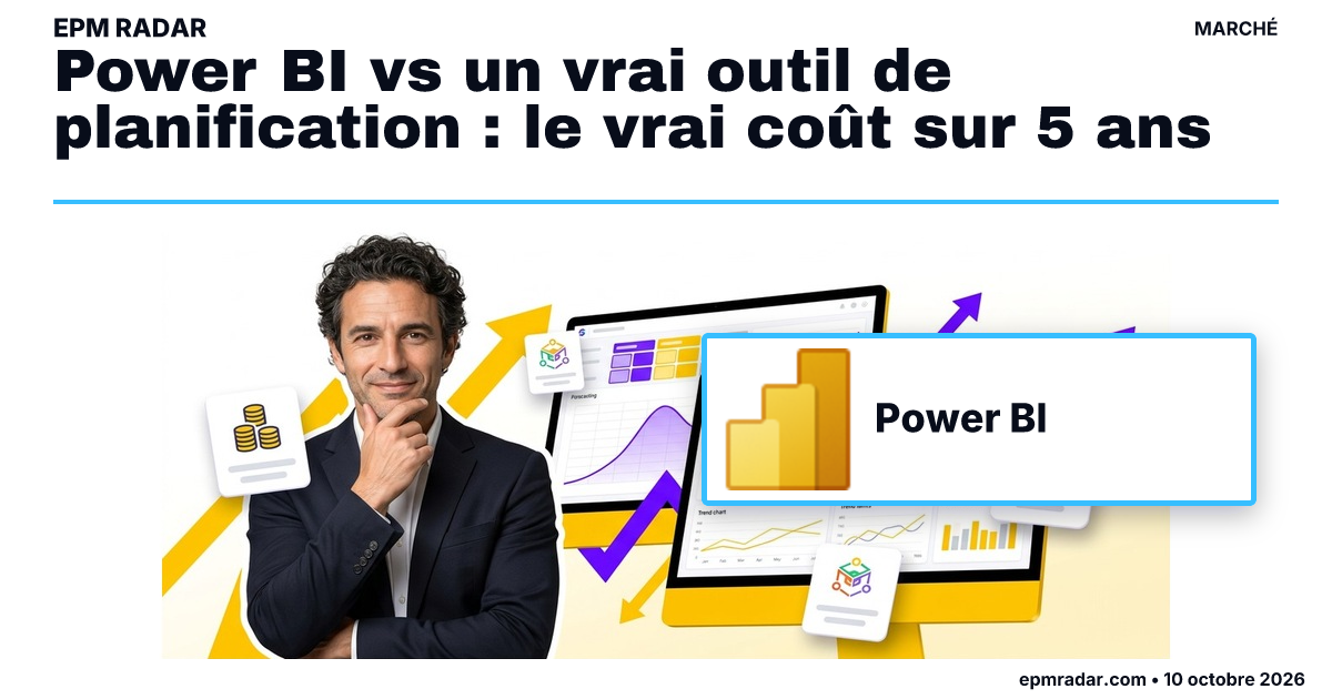 Power BI vs un vrai outil de planification : le vrai coût sur 5 ans